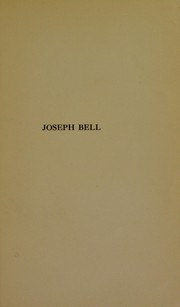 Cover of: Joseph Bell, M.D., F.R.C.S., J.P., D.L.:  an appreciation by an old friend