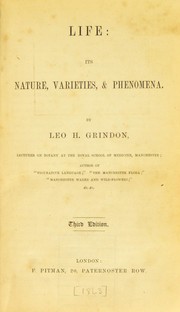 Cover of: Life: its nature, varieties, & phenomena