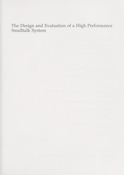 Cover of: The design and evaluation of a high performance Smalltalk system | David M. Ungar
