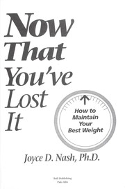 Cover of: Now that you've lost it: how to maintain your best weight