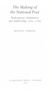 Cover of: The making of the national poet: Shakespeare, adaptation and authorship, 1660-1769
