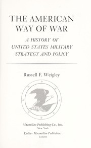 Cover of: The American way of war; a history of United States military strategy and policy