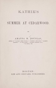 Cover of: Kathie's summer at Cedarwood by Douglas, Amanda Minnie