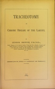 Tracheotomy in chronic disease of the larynx by Lennox Browne