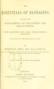 Cover of: The essentials of bandaging : including the management of fractures and dislocations, with directions for using other surgical apparatus