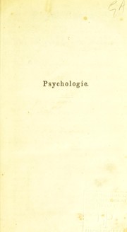 Cover of: Psychologie: die Lehre vom bewussten Geiste des Menschen, oder, Entwickelungsgeschichte des Bewusstseins, begr©ơndet auf Anthropologie und innerer Erfahrung