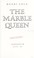 Cover of: The marble queen