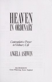 Cover of: Heaven in ordinary : contemplative prayer in ordinary life by 