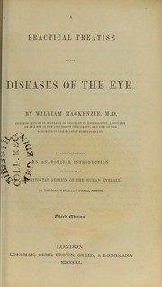 Cover of: A practical treatise on the diseases of the eye by Mackenzie, William, Thomas Wharton Jones, Mackenzie, William, Thomas Wharton Jones