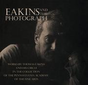 Cover of: Eakins and the photograph by Pennsylvania Academy of the Fine Arts