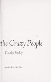 The Last of the Crazy People by Timothy Findley