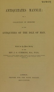 Cover of: Antiquitates Manniae, or, A collection of memoirs on the antiquities of the Isle of Man by J. G. Cumming