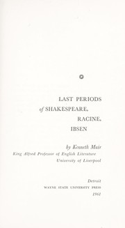 Cover of: Last periods of Shakespeare, Racine, Ibsen. by Muir, Kenneth.