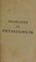 Cover of: Principes de physiologie, ou introduction ©  la science ... de l'homme vivant