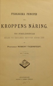 Cover of: Fysiologiska principer f©œr kroppens n©Þring: tio f©œrel©Þsningar hl lna vid Karolinska Institutet h©œsten 1886