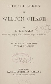 Cover of: The children of Wilton Chase by L. T. Meade