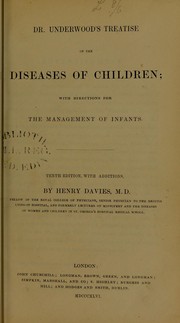 Cover of: Dr. Underwood's treatise on the diseases of children: with directions for the management of infants.