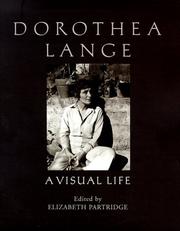 Cover of: Dorothea Lange--a visual life by edited by Elizabeth Partridge.
