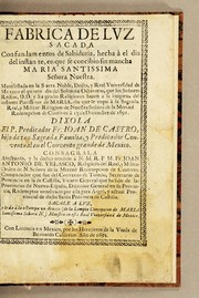 Fabrica de luz sacada con fundamentos de sabiduria, hecha à el dia del instante, en que se concibio sin mancha Maria Santissima Señora Nuestra by Juan de Castro