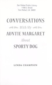 Conversations with my aunt Margaret about Sporty Dog by Linda Champion