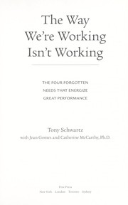 Cover of: The way we're working isn't working: the four forgotten needs that energize great performance
