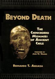 Cover of: Beyond death: the Chinchorro mummies of ancient Chile