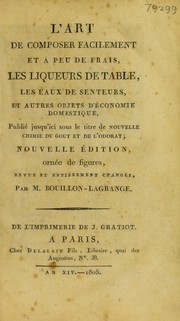 Cover of: L'art de composer ... les liqueurs de table, les eaux de senteurs, et autres objets d'©♭conomie domestique