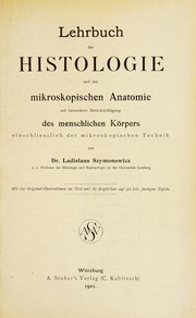 Cover of: Lehrbuch der Histologie und der mikroskopischen Anatomie: mit besonderer Ber©ơcksichtigung des menschlichen K©œrpers, einschliesslich der mikroskopischen Technik