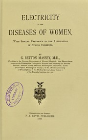 Electricity in the diseases of women : with special reference to the application of strong currents by Massey G. Betton