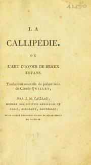 La callipedie. Ou l'art d'avoir de beaux enfans by Claude Quillet