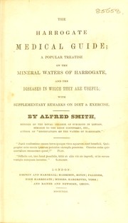 Cover of: The Harrogate medical guide; a popular treatise on the mineral waters of Harrogate, and the diseases in which they are useful; with supplementary remarks on diet and exercise