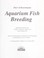 Cover of: Aquarium fish breeding