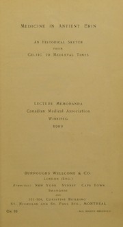 Cover of: Medicine in antient Erin: an historical sketch from Celtic to mediaeval times : lecture memoranda, Canadian Medical Association, Winnipeg