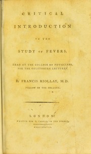 Cover of: Critical introduction to the study of fevers | Francis William Riollay