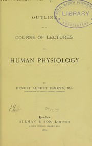 Cover of: Outline of a course of lectures on human physiology