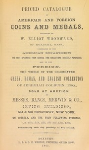 Cover of: Priced catalogue of American and foreign coins and medals: belonging to W. Elliot Woodward ...