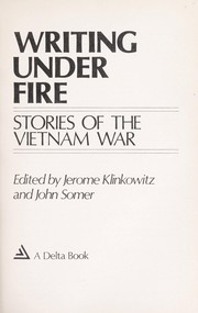 Cover of: Writing under fire: stories of the Vietnam War