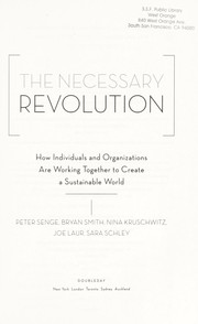 Cover of: The necessary revolution : how individuals and organizations are working together to create a sustainable world by 