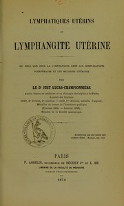 Cover of: Lymphatiques ut©♭rins et lymphangite ut©♭rine: du r©þle que joue la lymphangite dans les complications puerp©♭rales et les maladies ut©♭rines