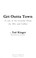 Cover of: Get outta town : a tale of the Grateful Dead, the IRS, and coffee