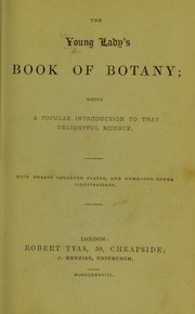 Cover of: The young lady's book of botany: being a popular introduction to that delightful science