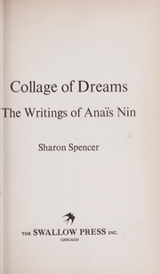 Cover of: Collage of dreams : the writings of Anaïs Nin