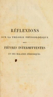 R©♭flexions sur la th©♭orie physiologique des fi©·vres intermittentes et des maladies p©♭riodiques by P. J. Mongellaz