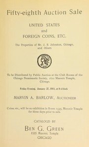 Cover of: Fifty-eighth auction sale: United States and foreign coins, etc. : the properties of Mr. J. B. Johnston, Chicago, and others