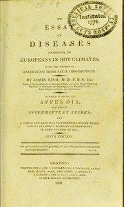 Cover of: An essay on diseases incidental to Europeans in hot climates by James Lind, James Lind