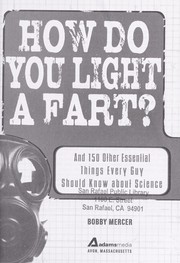 Cover of: How do you light a fart?: and 150 other essential things every guy should know about science