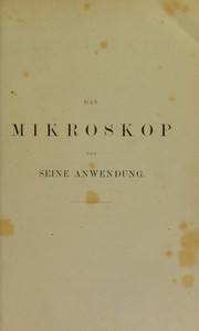 Cover of: Das Mikroskop und seine Anwendung