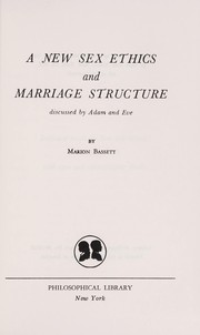 Cover of: A new sex ethics and marriage structure by Marion Preston Bassett