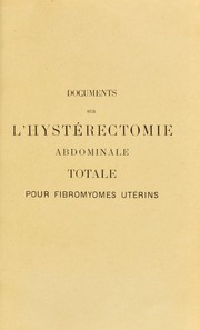 Cover of: Documents sur l'hyst©♭rectomie abdominale totale pour fibromyomes ut©♭rins