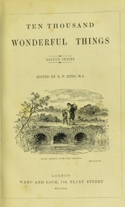 Cover of: Ten thousand wonderful things: comprising the marvellous and rare, odd, curious, quaint, eccentric, and extraordinary, in all ages and nations ...